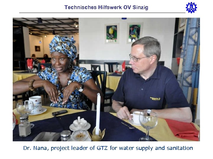 Technisches Hilfswerk OV Sinzig Dr. Nana, project leader of GTZ for water supply and