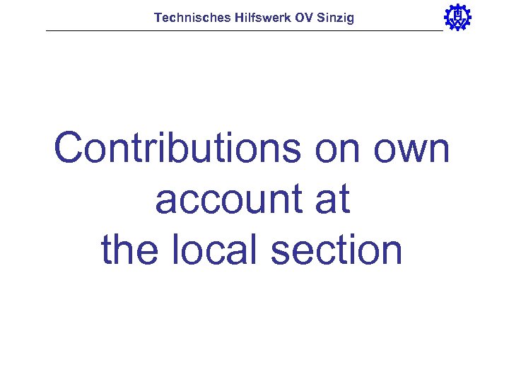 Technisches Hilfswerk OV Sinzig Contributions on own account at the local section 