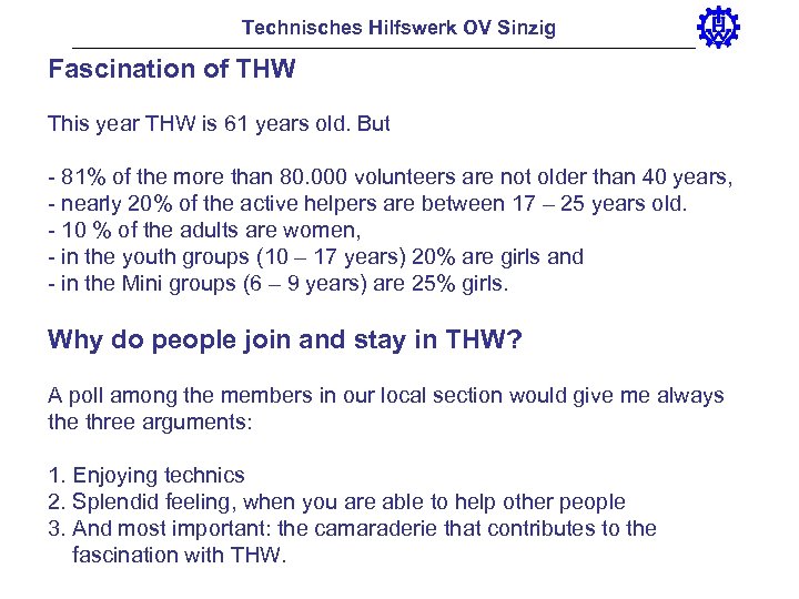 Technisches Hilfswerk OV Sinzig Fascination of THW This year THW is 61 years old.