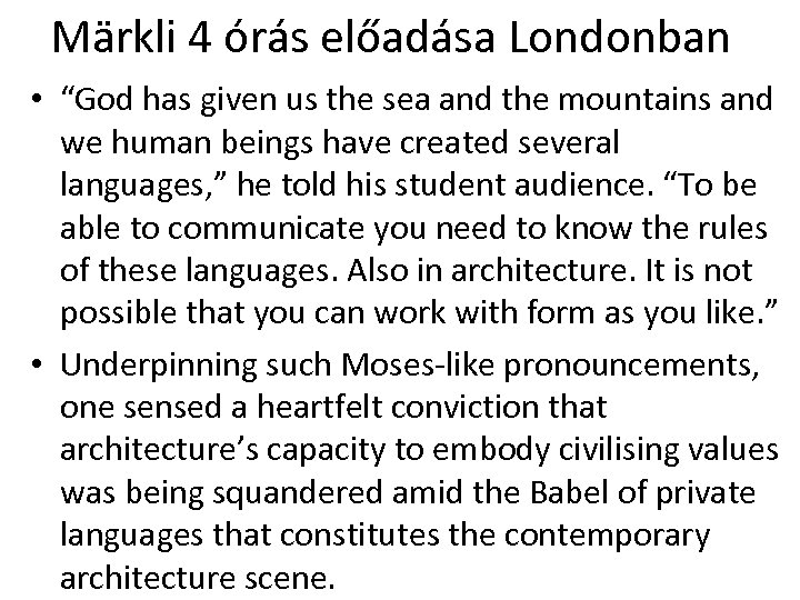 Märkli 4 órás előadása Londonban • “God has given us the sea and the