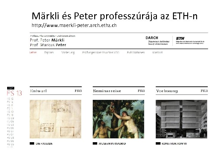 Märkli és Peter professzúrája az ETH-n http: //www. maerkli-peter. arch. ethz. ch 