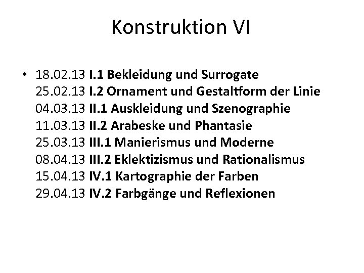 Konstruktion VI • 18. 02. 13 I. 1 Bekleidung und Surrogate 25. 02. 13