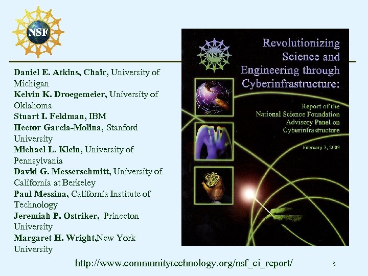 Daniel E. Atkins, Chair, University of Michigan Kelvin K. Droegemeier, University of Oklahoma Stuart