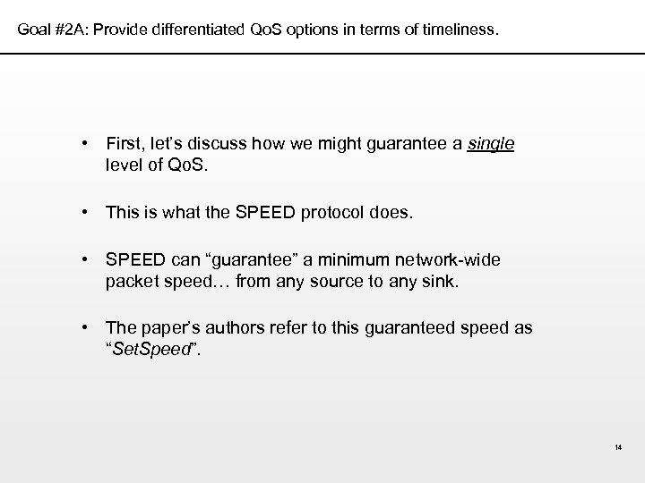 Goal #2 A: Provide differentiated Qo. S options in terms of timeliness. • First,