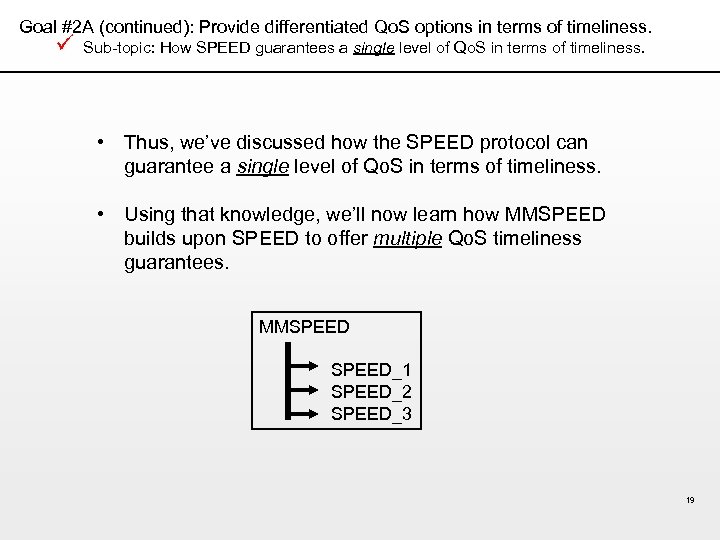 Goal #2 A (continued): Provide differentiated Qo. S options in terms of timeliness. ü