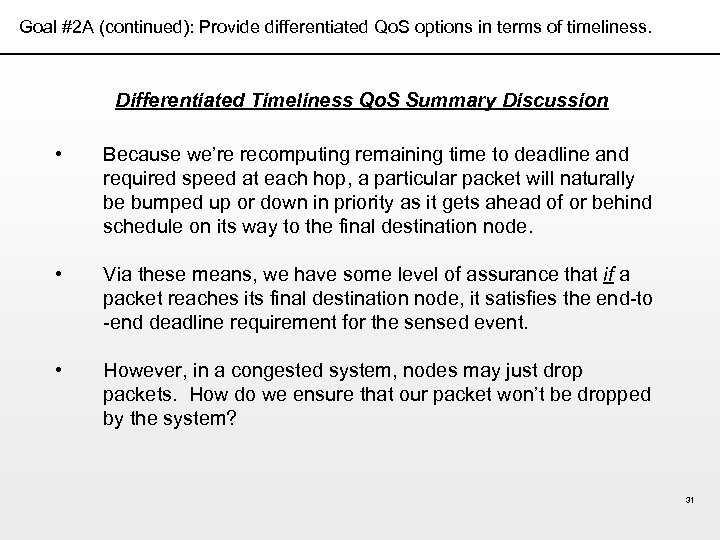 Goal #2 A (continued): Provide differentiated Qo. S options in terms of timeliness. Differentiated