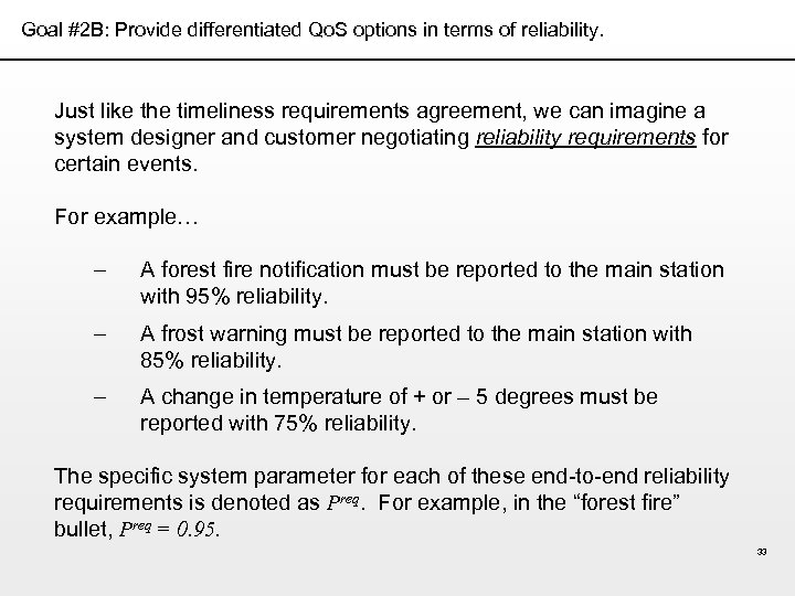 Goal #2 B: Provide differentiated Qo. S options in terms of reliability. Just like