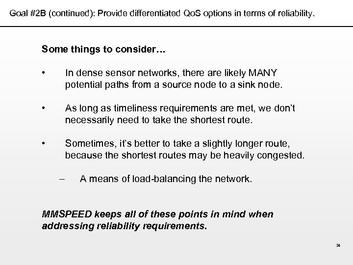 Goal #2 B (continued): Provide differentiated Qo. S options in terms of reliability. Some