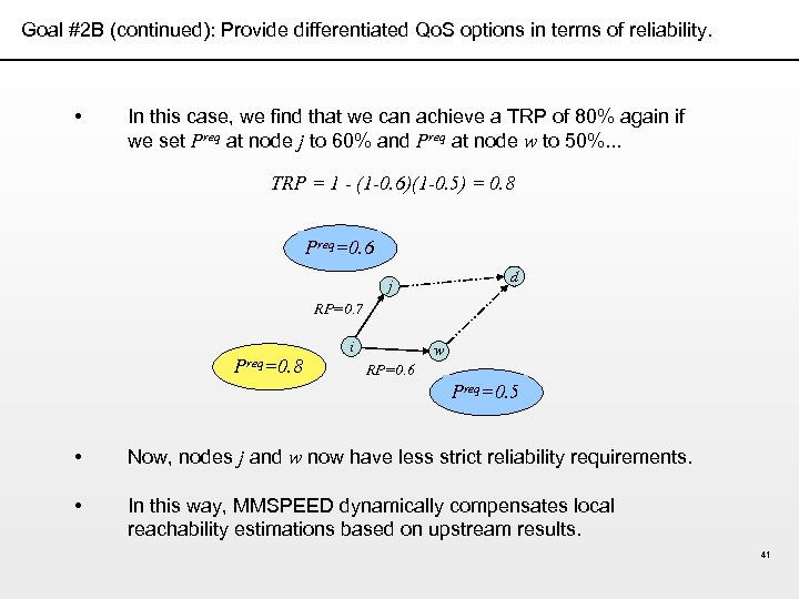 Goal #2 B (continued): Provide differentiated Qo. S options in terms of reliability. •