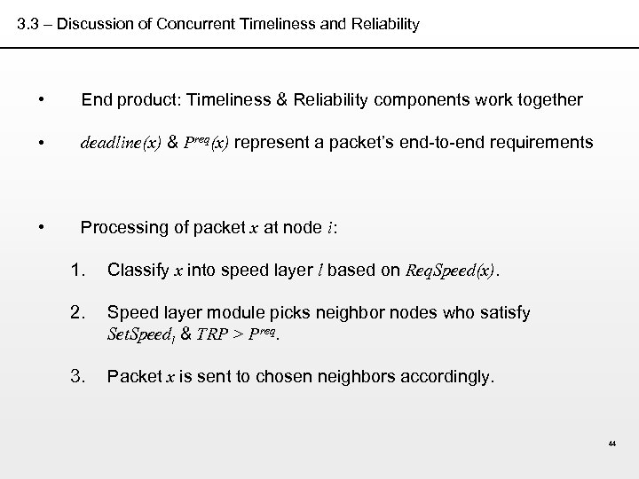 3. 3 – Discussion of Concurrent Timeliness and Reliability • End product: Timeliness &