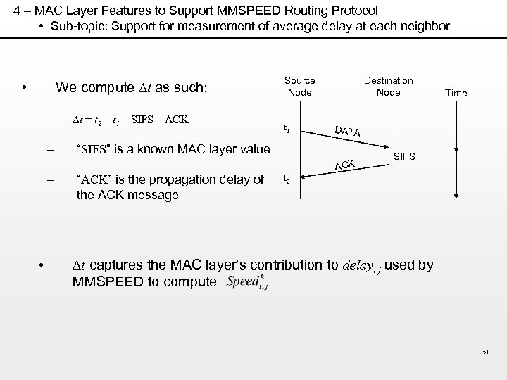4 – MAC Layer Features to Support MMSPEED Routing Protocol • Sub-topic: Support for