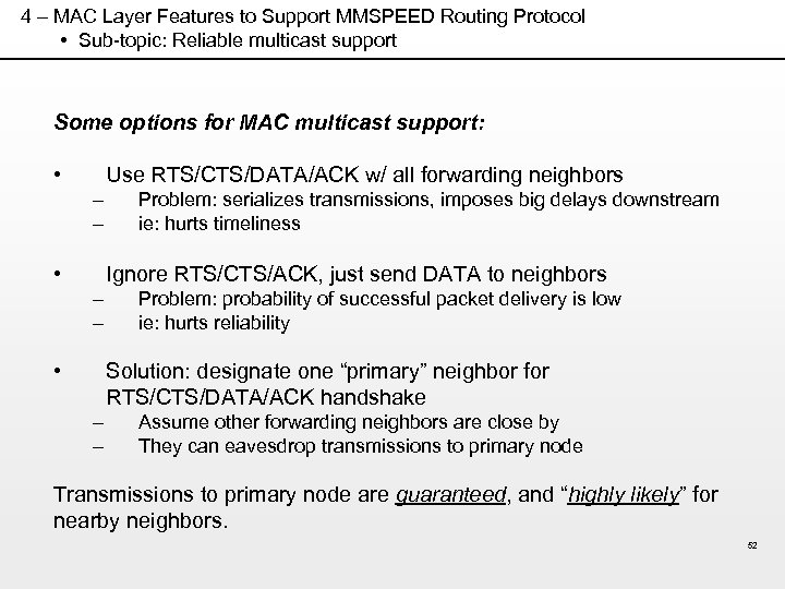 4 – MAC Layer Features to Support MMSPEED Routing Protocol • Sub-topic: Reliable multicast