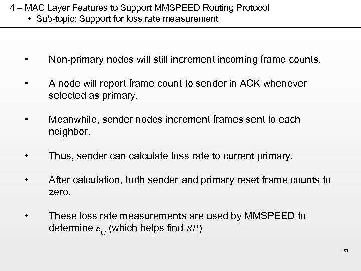4 – MAC Layer Features to Support MMSPEED Routing Protocol • Sub-topic: Support for