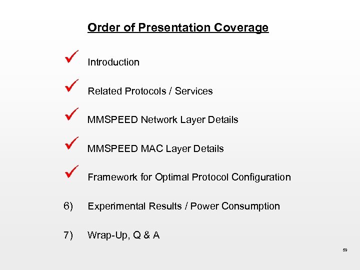 Order of Presentation Coverage ü ü ü Introduction Related Protocols / Services MMSPEED Network