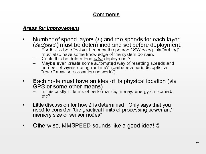 Comments Areas for Improvement • Number of speed layers (L) and the speeds for