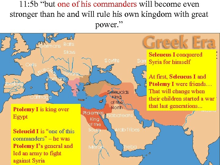 11: 5 b “but one of his commanders will become even stronger than he
