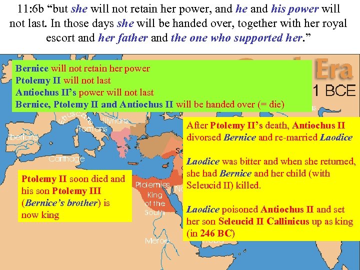 11: 6 b “but she will not retain her power, and he and his