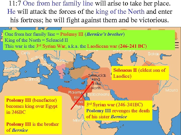 11: 7 One from her family line will arise to take her place. He