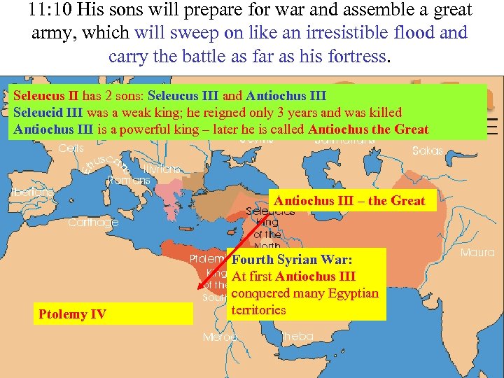 11: 10 His sons will prepare for war and assemble a great army, which