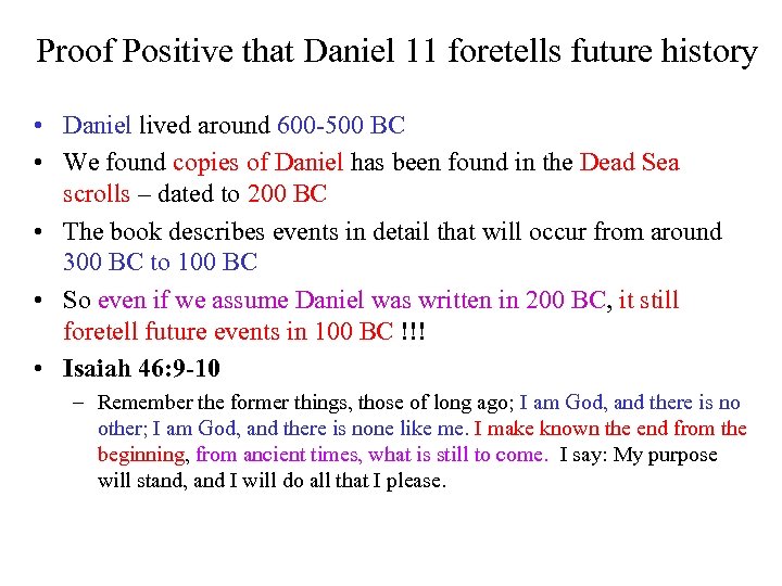 Proof Positive that Daniel 11 foretells future history • Daniel lived around 600 -500