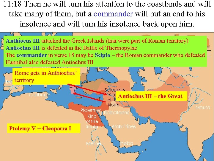 11: 18 Then he will turn his attention to the coastlands and will take