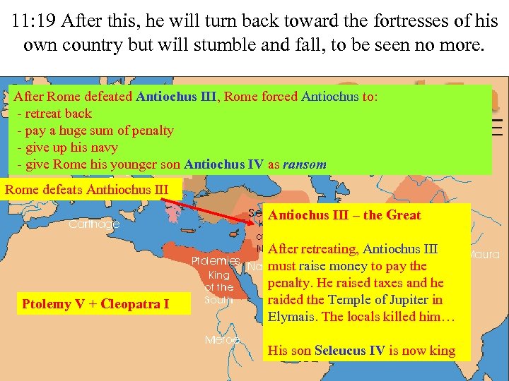 11: 19 After this, he will turn back toward the fortresses of his own