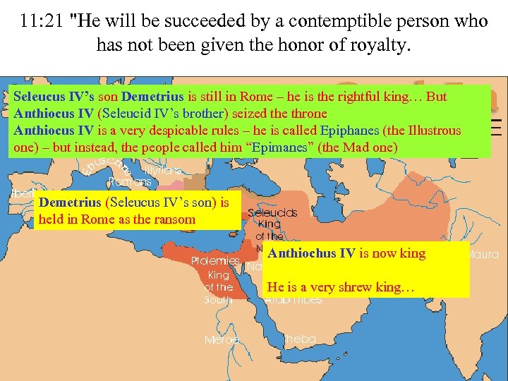 11: 21 "He will be succeeded by a contemptible person who has not been