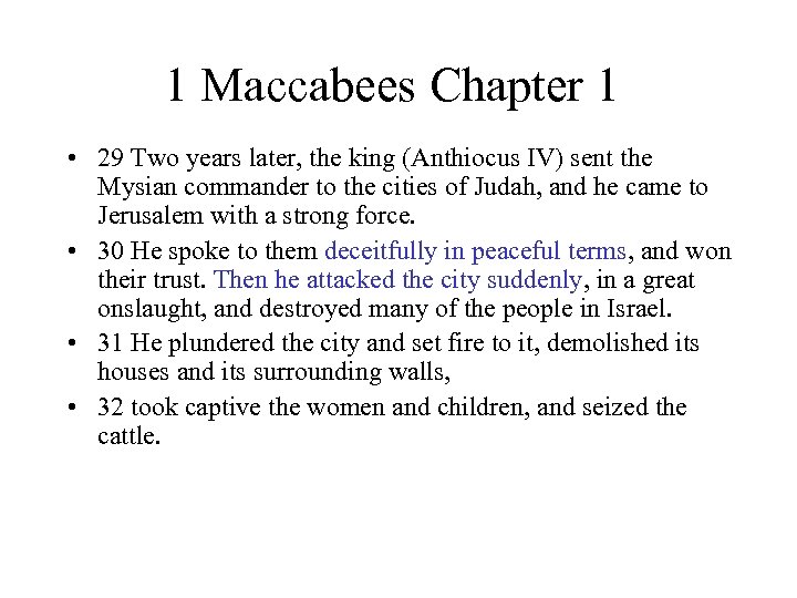 1 Maccabees Chapter 1 • 29 Two years later, the king (Anthiocus IV) sent
