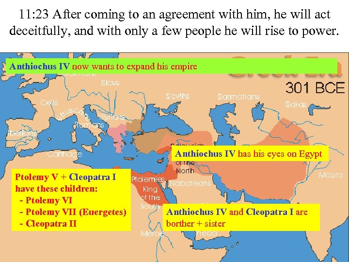 11: 23 After coming to an agreement with him, he will act deceitfully, and