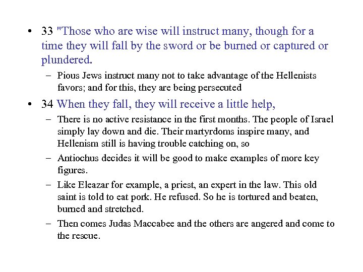  • 33 "Those who are wise will instruct many, though for a time