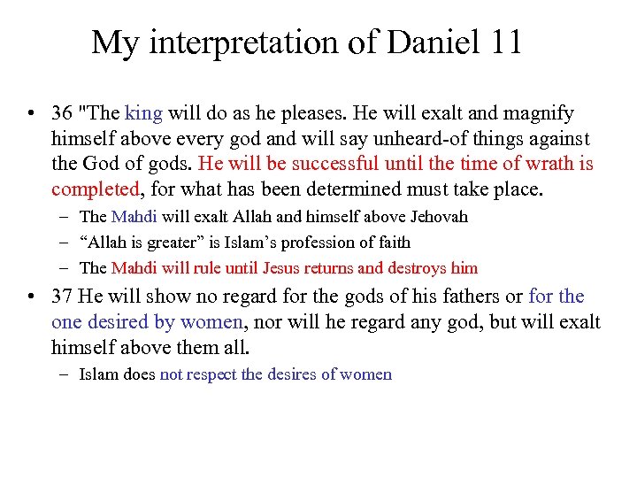 My interpretation of Daniel 11 • 36 "The king will do as he pleases.