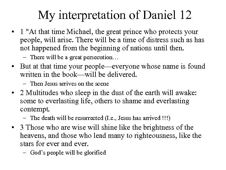 My interpretation of Daniel 12 • 1 "At that time Michael, the great prince