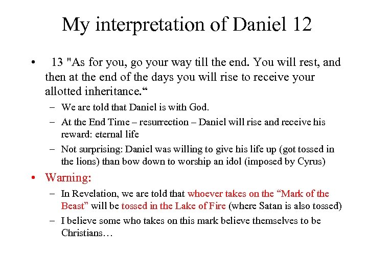 My interpretation of Daniel 12 • 13 "As for you, go your way till