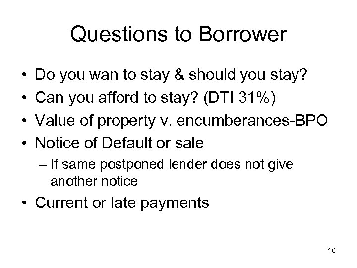 Questions to Borrower • • Do you wan to stay & should you stay?