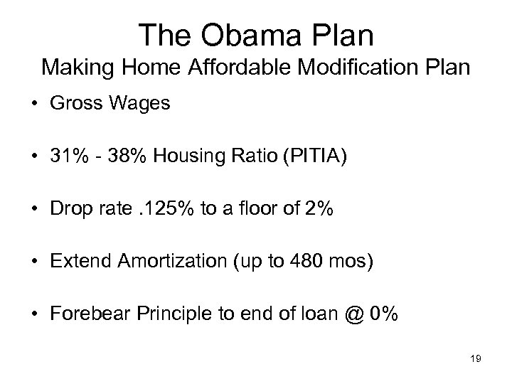 The Obama Plan Making Home Affordable Modification Plan • Gross Wages • 31% -