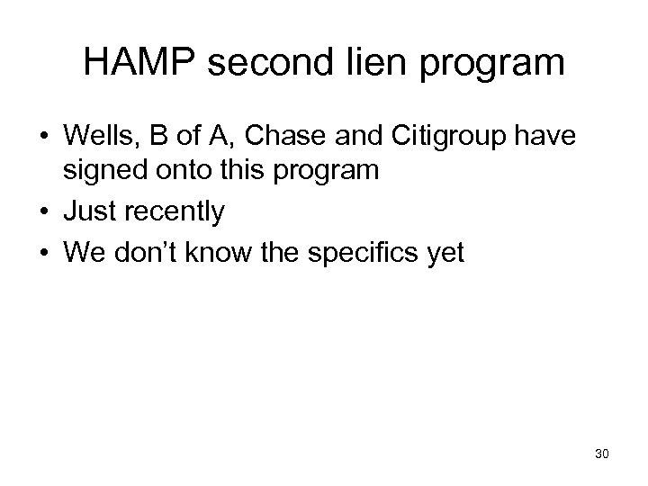 HAMP second lien program • Wells, B of A, Chase and Citigroup have signed
