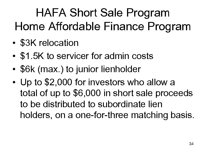 HAFA Short Sale Program Home Affordable Finance Program • • $3 K relocation $1.