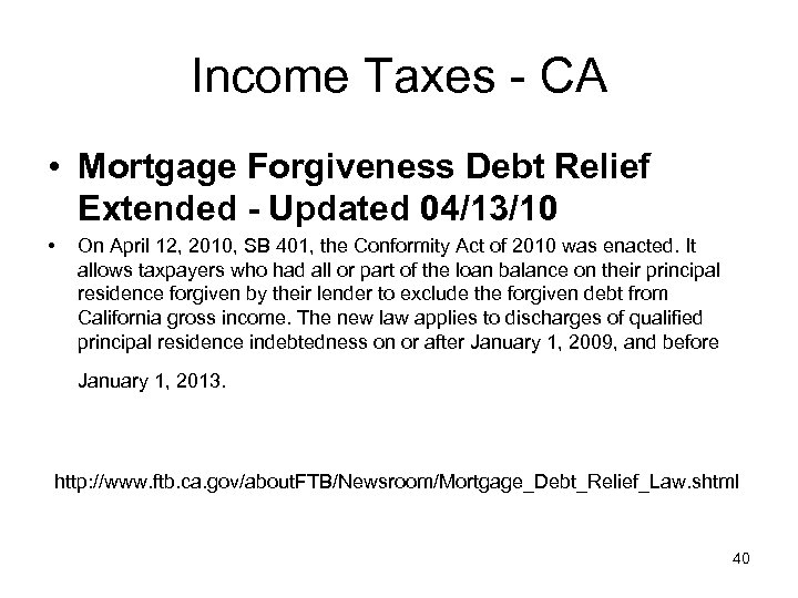 Income Taxes - CA • Mortgage Forgiveness Debt Relief Extended - Updated 04/13/10 •
