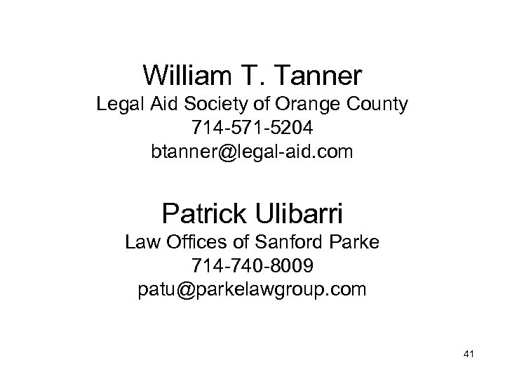 William T. Tanner Legal Aid Society of Orange County 714 -571 -5204 btanner@legal-aid. com