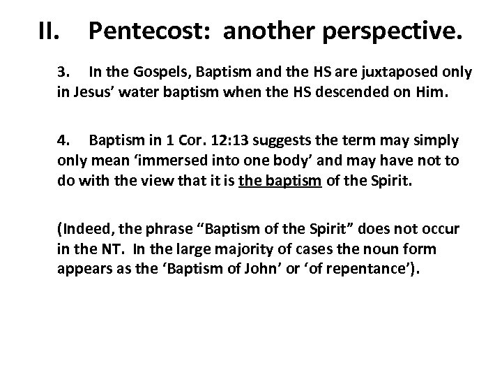 II. Pentecost: another perspective. 3. In the Gospels, Baptism and the HS are juxtaposed