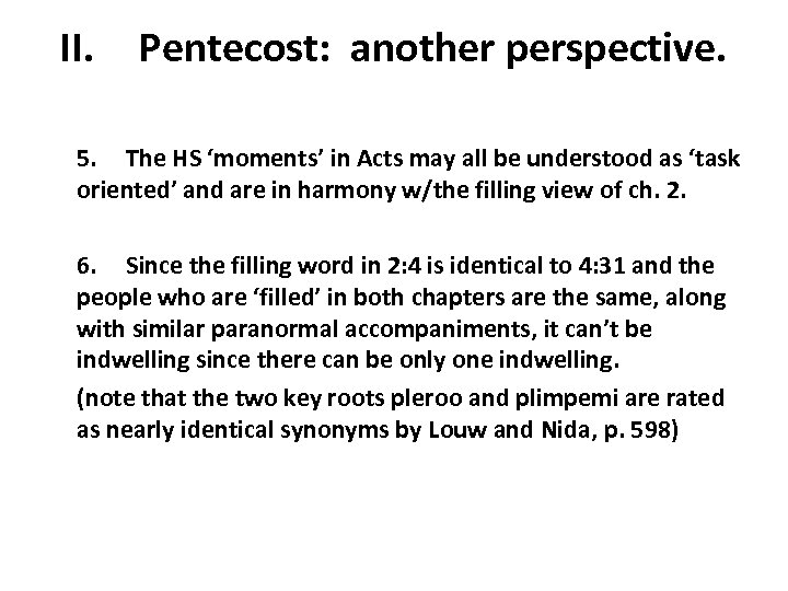 II. Pentecost: another perspective. 5. The HS ‘moments’ in Acts may all be understood