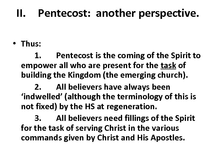 II. Pentecost: another perspective. • Thus: 1. Pentecost is the coming of the Spirit