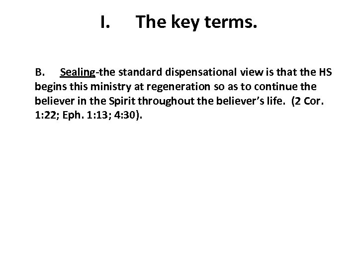 I. The key terms. B. Sealing-the standard dispensational view is that the HS begins