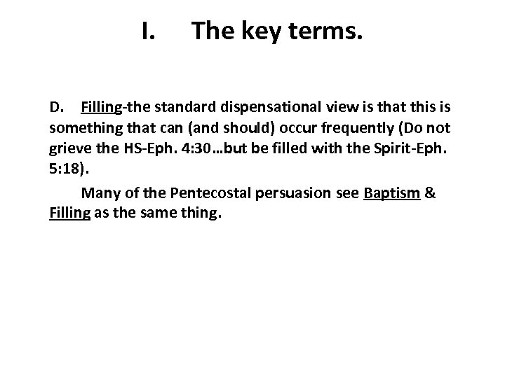 I. The key terms. D. Filling-the standard dispensational view is that this is something