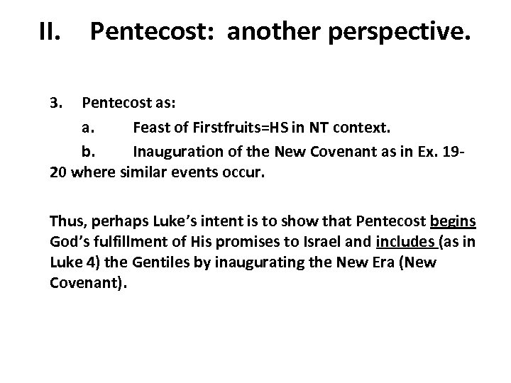II. Pentecost: another perspective. 3. Pentecost as: a. Feast of Firstfruits=HS in NT context.