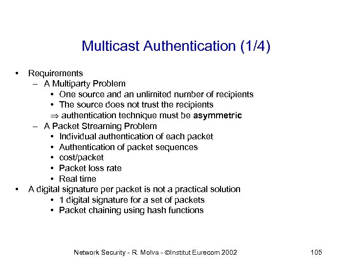 Multicast Authentication (1/4) • • Requirements – A Multiparty Problem • One source and