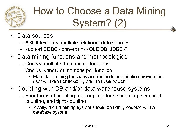 How to Choose a Data Mining System? (2) • Data sources – ASCII text