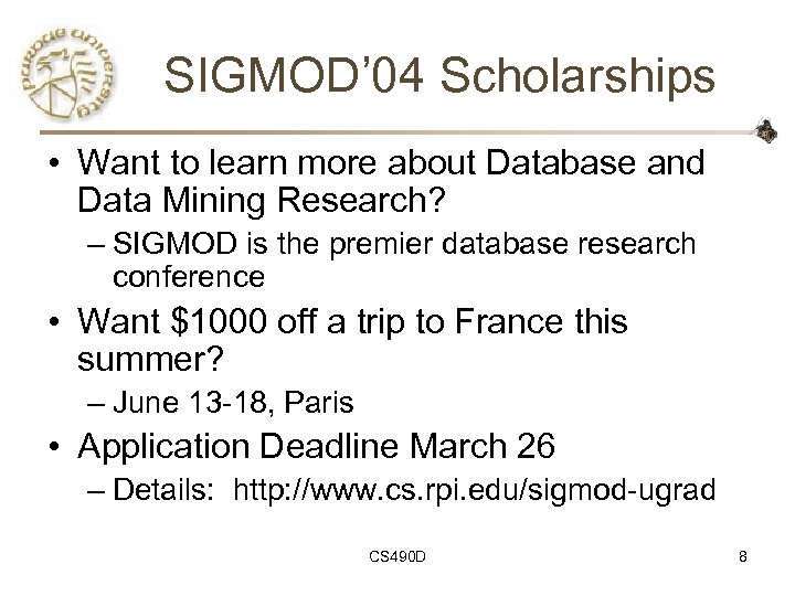 SIGMOD’ 04 Scholarships • Want to learn more about Database and Data Mining Research?