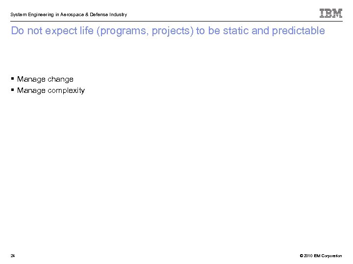 System Engineering in Aerospace & Defense Industry Do not expect life (programs, projects) to