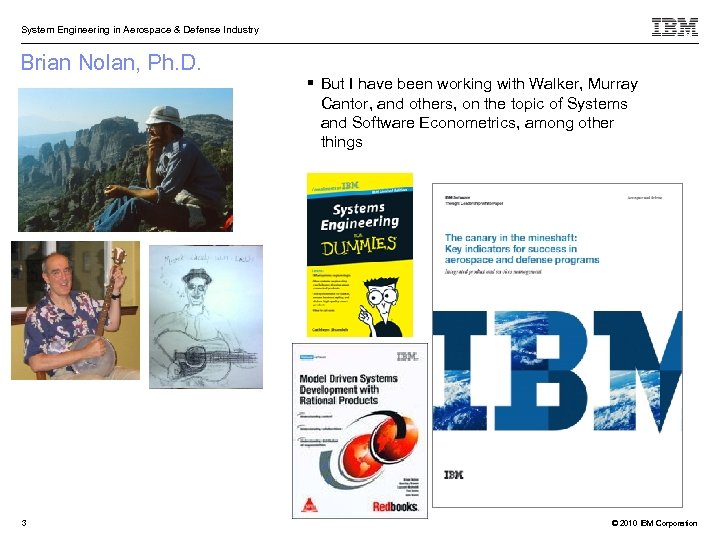 System Engineering in Aerospace & Defense Industry Brian Nolan, Ph. D. But I have